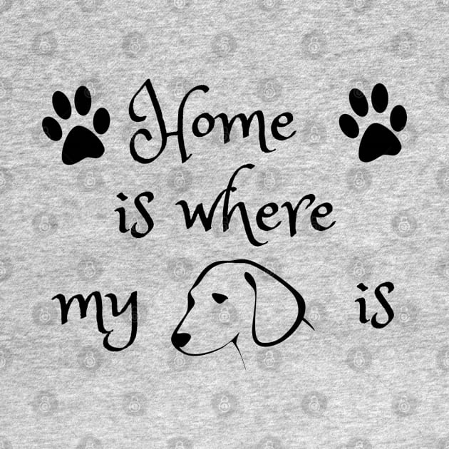 Home is where my dog is by designsby.hassan